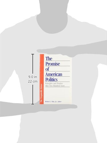 The Promise of American Politics: Principles and Practice after Two Hundred Years,Used