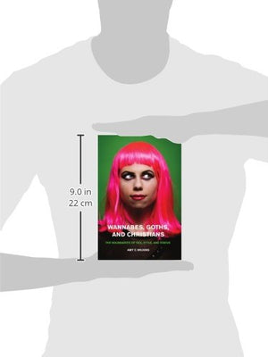 Wannabes, Goths, and Christians: The Boundaries of Sex, Style, and Status,Used