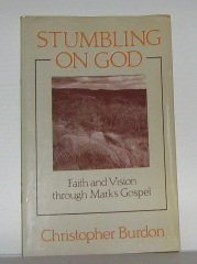Stumbling on God: Faith and Vision in Mark's Gospel,Used
