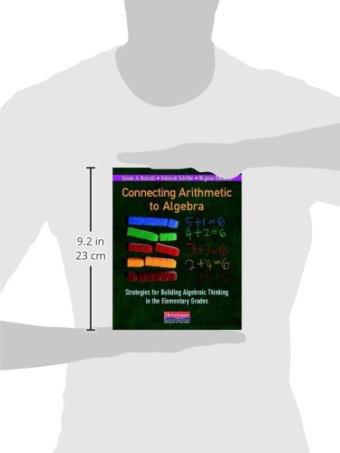 Connecting Arithmetic To Algebra (Professional Book): Strategies For Building Algebraic Thinking In The Elementary Grades