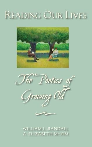 Reading Our Lives: The Poetics of Growing Old,Used