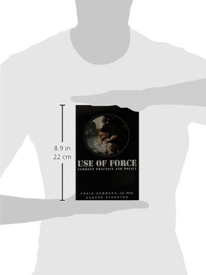 Use of Force: Current Practice and Policy,Used