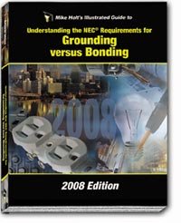 Mike Holt'S Illustrated Guide To Grounding Versus Bonding 2008 Edition W/Answer Key,Used