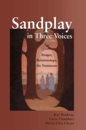 Sandplay in Three Voices: Images, Relationships, the Numinous,Used