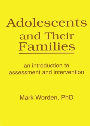 Adolescents and Their Families (Haworth Marriage and the Family),New