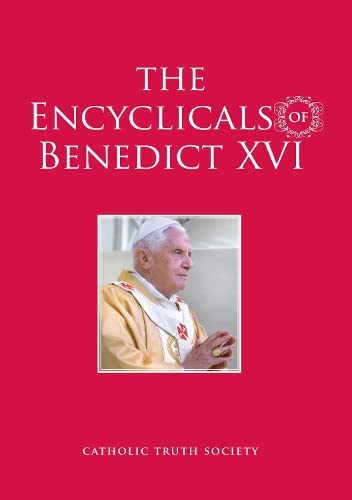 The Encyclicals Of Benedict Xvi