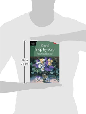 Pastel Step by Step: Master the basic skills and special techniques of painting in pastel (Artist's Library),Used