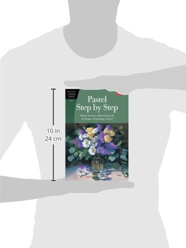 Pastel Step by Step: Master the basic skills and special techniques of painting in pastel (Artist's Library),Used