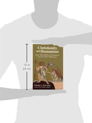 Christianity and Humanism : From Their Biblical Foundations into the Third Millennium,Used