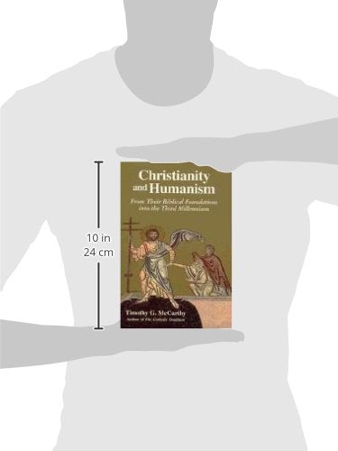 Christianity and Humanism : From Their Biblical Foundations into the Third Millennium,Used
