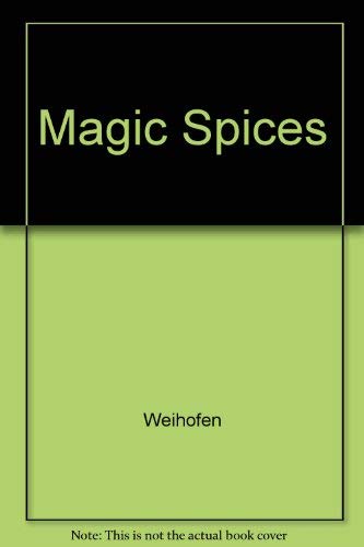 Magic Spices: 200 Healthy Recipes Featuring Common Spices,Used