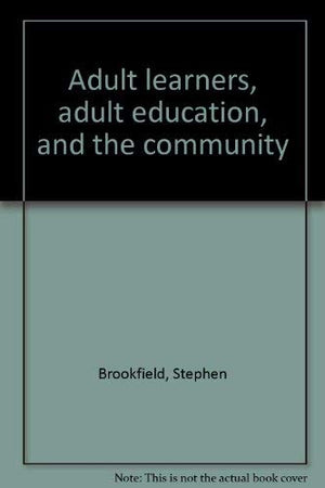 Adult Learners, Adult Education, And The Community-used