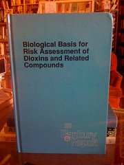 Biological Basis for Risk Assessment of Dioxins and Related Compounds (Banbury Report),New