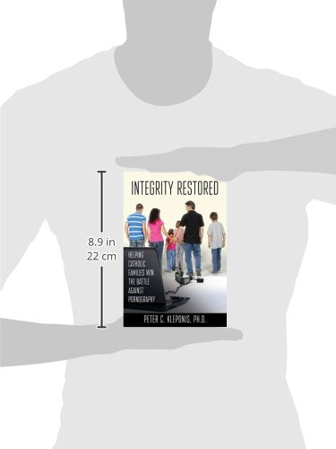 Integrity Restored: Helping Catholic Families Win the Battle Against Pornography