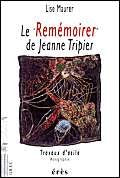 Le remmoirer de Jeanne Tripier travaux d'asile: monographie,Used