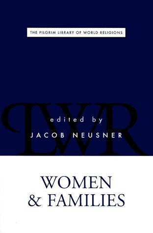 Women and Families (The Pilgrim Library of World Religions Series),Used
