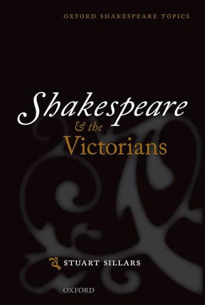 Shakespeare and the Victorians (Oxford Shakespeare Topics),Used