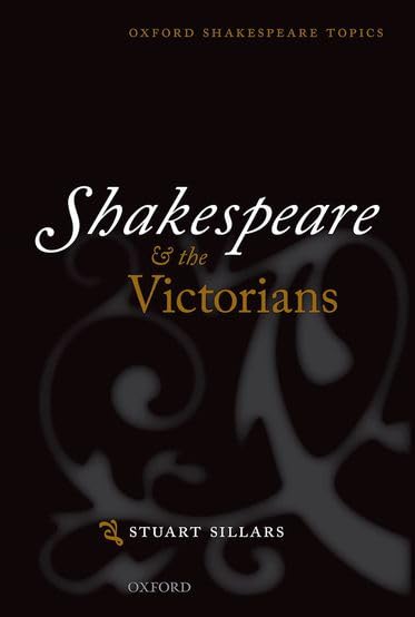 Shakespeare and the Victorians (Oxford Shakespeare Topics),Used