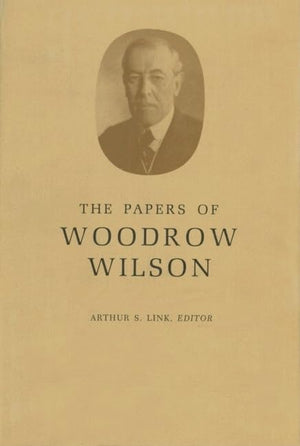 The Papers of Woodrow Wilson, Vol. 24, 1912,New