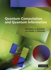 Quantum Computation and Quantum Information (Cambridge Series on Information and the Natural Sciences),New