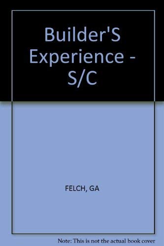 The Builder's Experience: 32 Steps to a Complete Log Home,Used