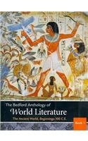 The Bedford Anthology of World Literature: The Ancient World, Beginnings100 C.e./ the Middle Period, 100 C.e.1450/ the Early M,New
