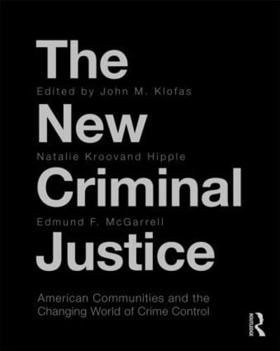 The New Criminal Justice: American Communities and the Changing World of Crime Control (Criminology and Justice Studies),Used