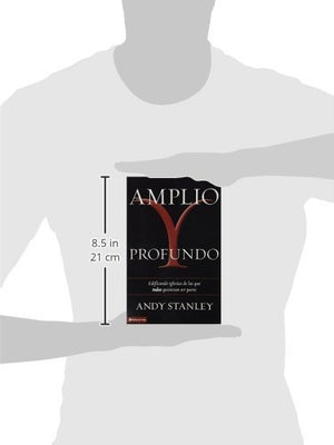 Amplio Y Profundo: Edificando Iglesias De Las Que Todos Quisieran Ser Parte (Spanish Edition),New