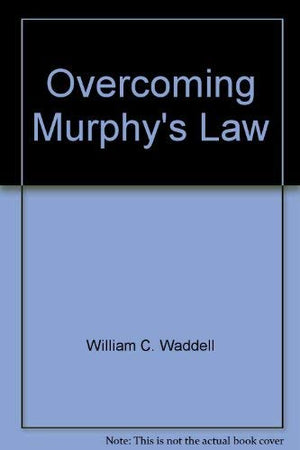 Overcoming Murphys law