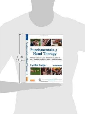 Fundamentals Of Hand Therapy: Clinical Reasoning And Treatment Guidelines For Common Diagnoses Of The Upper Extremity