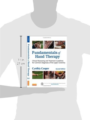 Fundamentals Of Hand Therapy: Clinical Reasoning And Treatment Guidelines For Common Diagnoses Of The Upper Extremity
