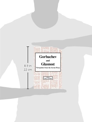 Gorbachev And Glasnost: Viewpoints From The Soviet Press