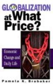 Globalization at What Price?: Economic Change and Daily Life,Used