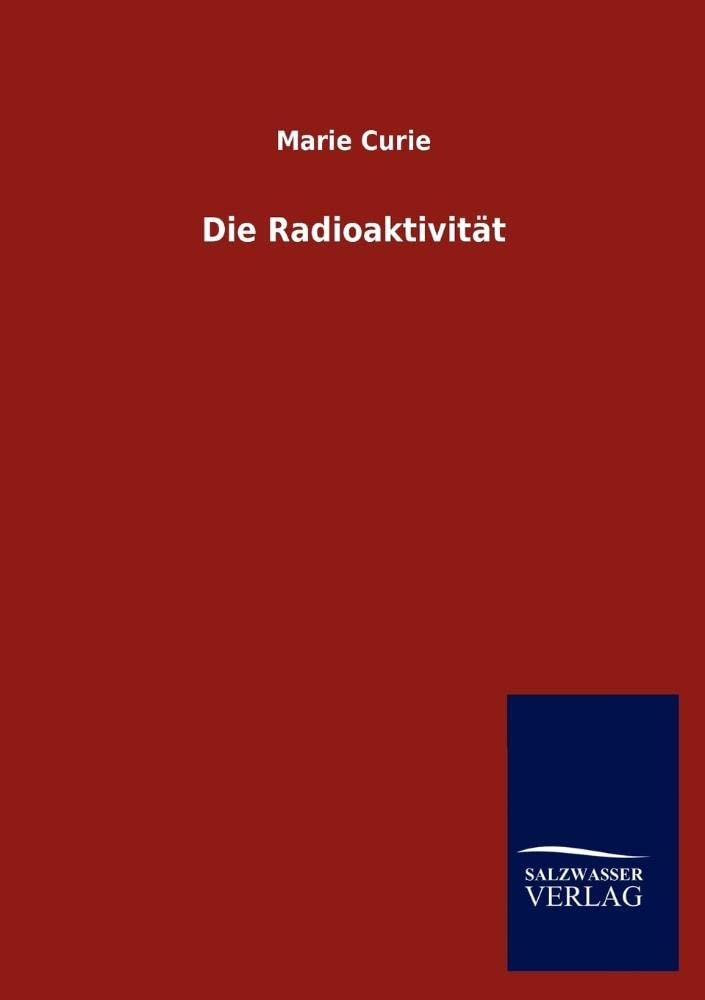 Die Radioaktivitt (German Edition),Used