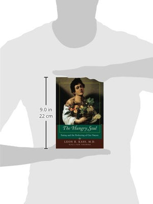 The Hungry Soul: Eating and the Perfecting of Our Nature,Used