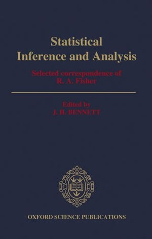 Statistical Inference and Analysis: Selected Correspondence of R.A. Fisher,Used