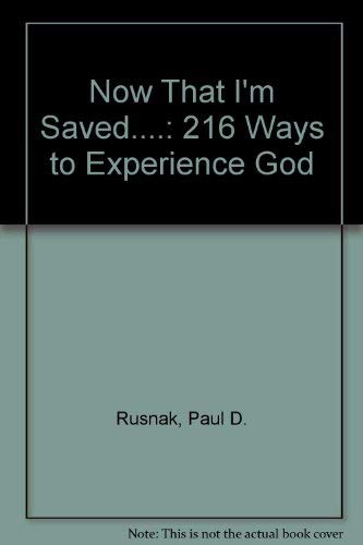 Now That I'm Saved: 16 Ways to Experience God,Used
