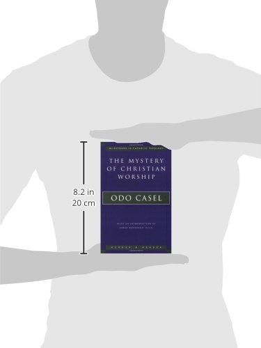 The Mystery of Christian Worship (Milestones in Catholic Theology),Used