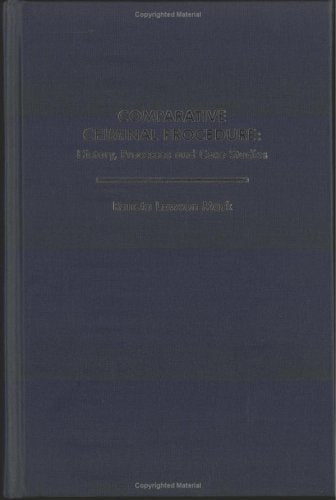 Comparative Criminal Procedure: History, Processes and Case Studies, Second Edition,Used