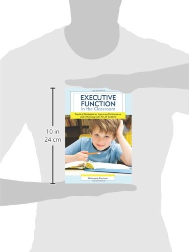 Executive Function in the Classroom: Practical Strategies for Improving Performance and Enhancing Skills for All Students,New