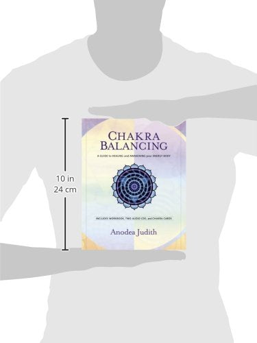 Chakra Balancing: A Guide To Healing And Awakening Your Energy Body