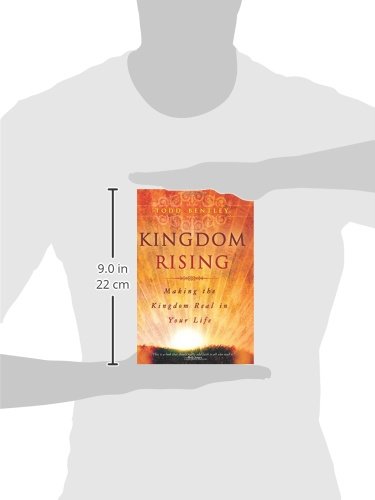 Kingdom Rising: Making The Kingdom Real In Your Life