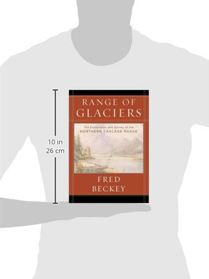 A Range of Glaciers: The Exploration and Survey of the Northern Cascade Range,Used