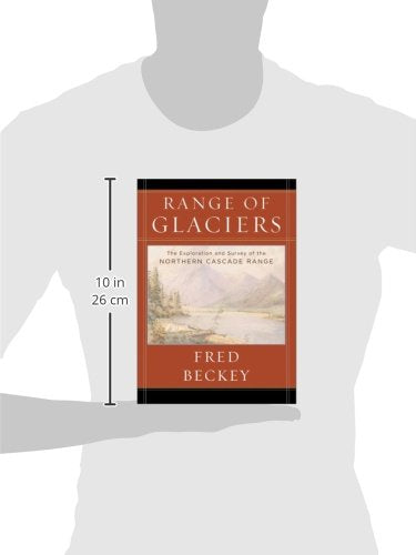 A Range of Glaciers: The Exploration and Survey of the Northern Cascade Range,Used