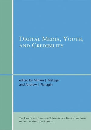 Digital Media, Youth, and Credibility (John D. and Catherine T. MacArthur Foundation Series on Digital Media and Learning),Used