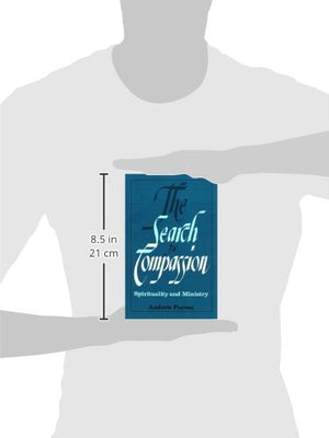 The Search for Compassion: Spirituality and Ministry,Used