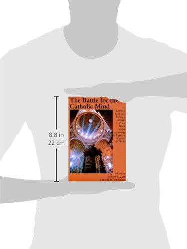 Battle For The Catholic Mind (Catholic Faith and Catholic Intellect in the Workof the Fell),Used