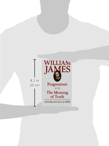 Pragmatism and The Meaning of Truth (The Works of William James),Used