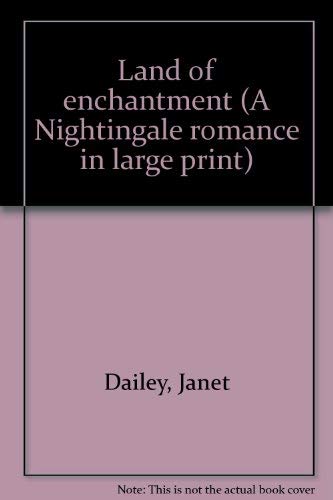 Land of enchantment (A Nightingale romance in large print),Used