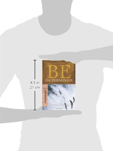 Be Determined (Nehemiah): Standing Firm in the Face of Opposition (The BE Series Commentary),Used